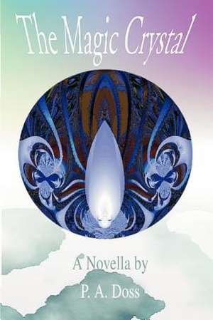 The Magic Crystal de P. A. Doss