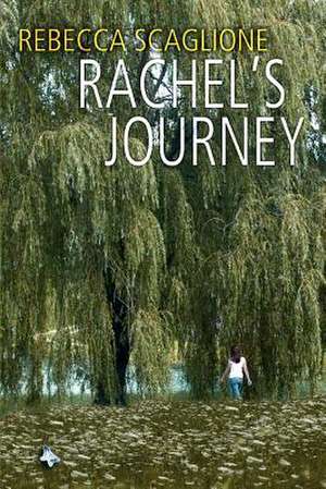 Rachel's Journey de Rebecca Scaglione