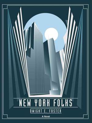 New York Folks de Dwight E Foster