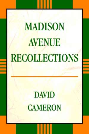 Madison Avenue Recollections de David Cameron