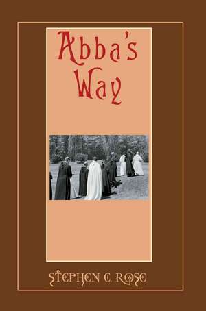 Abba's Way de Stephen C. Rose