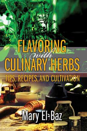 Flavoring with Culinary Herbs de Mary El-Baz