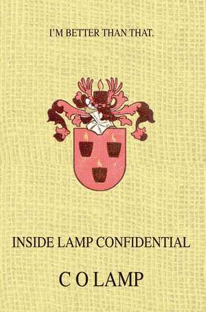 Inside Lamp Confidential de C. O. Lamp