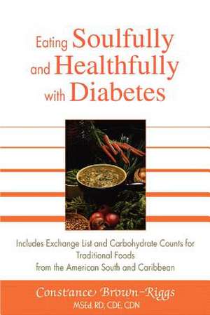 Eating Soulfully and Healthfully with Diabetes de Constance Brown-Riggs