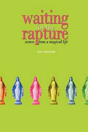 Waiting for the Rapture de Ian Ransom