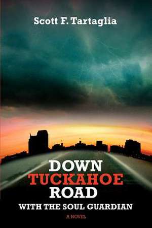 Down Tuckahoe Road de Scott F. Tartaglia