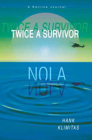 Twice a Survivor de Hank Klimitas