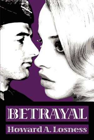 Betrayal de Howard A. Losness