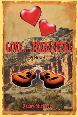 Love....Texas Style de Danny Michaels