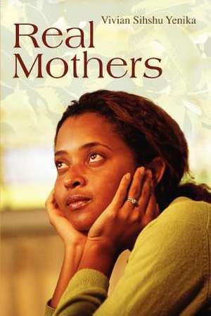 Real Mothers de Vivian Sihshu Yenika