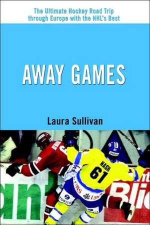 Away Games de Laura Sullivan