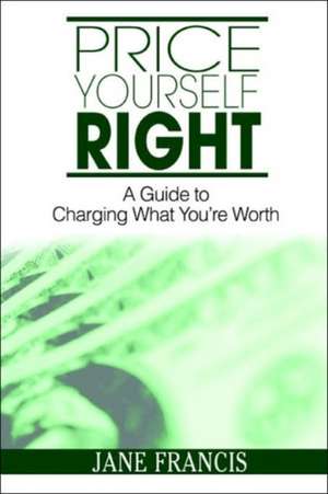 Price Yourself Right de Jane Francis