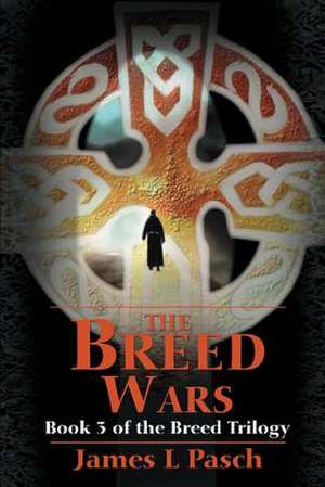 The Breed Wars de James L. Pasch