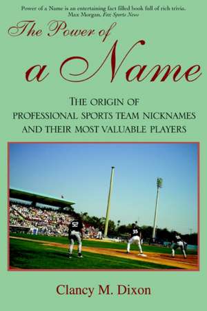 The Power of a Name de Clancy M. Dixon