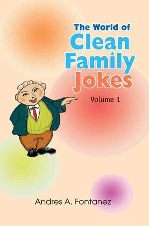 The World of Clean Family Jokes de Andres A. Fontanez