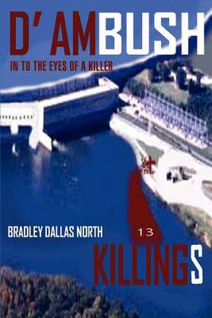 D' Ambush Killings de Bradley Dallas North