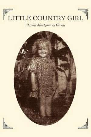 Little Country Girl de Maudie Montgomery George