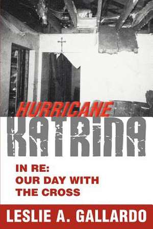 Hurricane Katrina de Leslie A Gallardo
