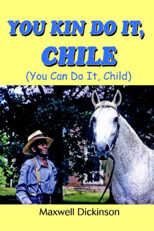 You Kin Do It, Chile de Maxwell Dickinson