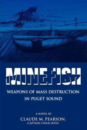 Minefish de Claude M. Pearson Captain Usnr (Rtd)