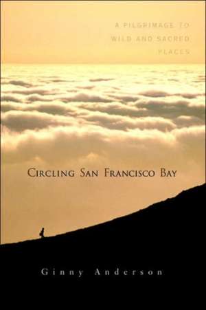 Circling San Francisco Bay de Ginny Anderson