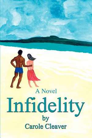 Infidelity de Carole Cleaver