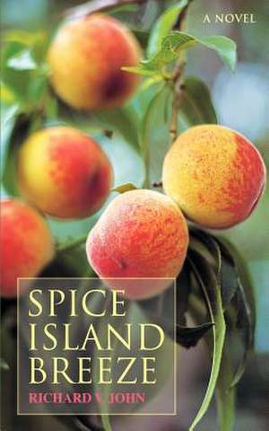 Spice Island Breeze de Richard V. John