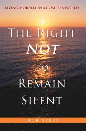 The Right Not to Remain Silent de Jack Stern