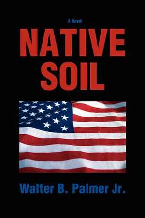 Native Soil de Walter B. Palmer