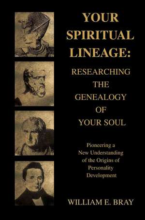 Your Spiritual Lineage de William E. Bray