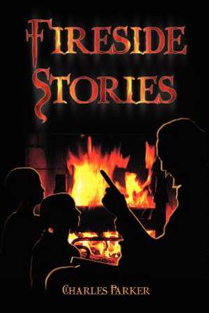 Fireside Stories de Charles Parker