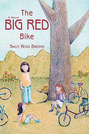 The Big Red Bike de Sally Ross Brown