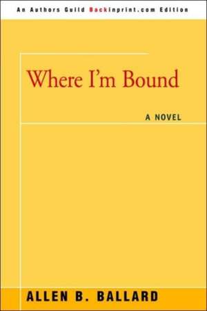 Where I'm Bound de Allen Ballard