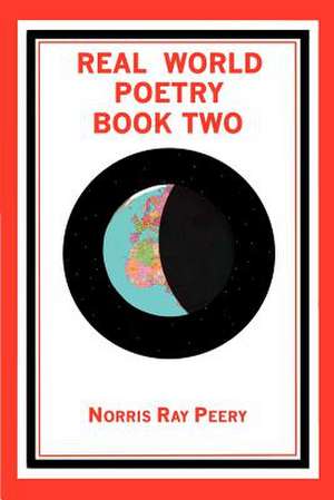 Real World Poetry Book Two de Norris Ray Peery