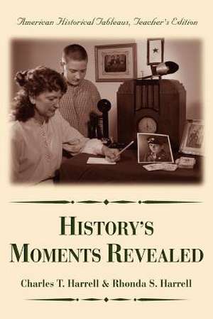 History's Moments Revealed de Charles T. Harrell