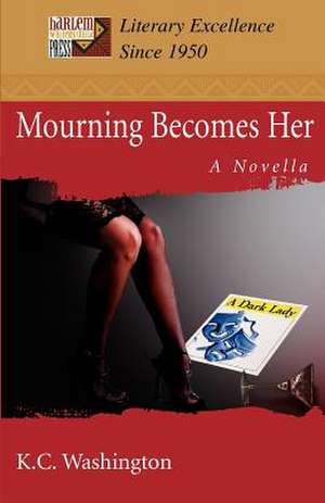 Mourning Becomes Her de K. C. Washington