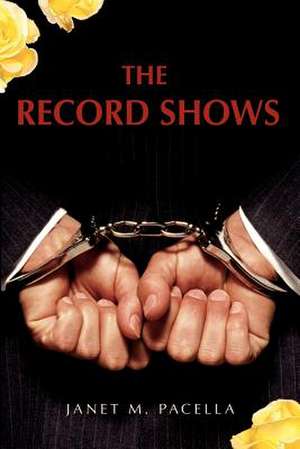 The Record Shows de Janet M. Pacella