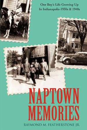 Naptown Memories de Raymond M. Jr. Featherstone