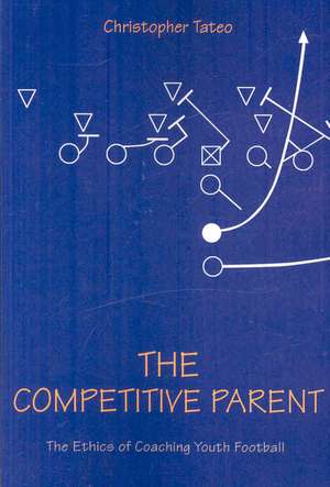 The Competitive Parent de Christopher Tateo