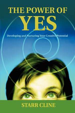 The Power of Yes de Starr Cline