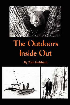 The Outdoors Inside Out de Tom Hubbard