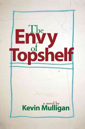 The Envy of Topshelf de Kevin Mulligan