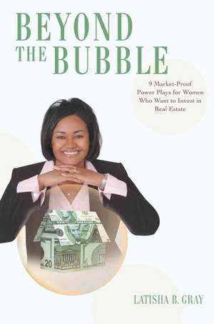 Beyond the Bubble de Latisha B. Gray