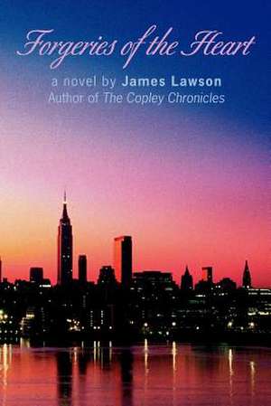 Forgeries of the Heart de James Lawson