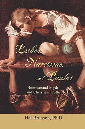 Lesbos, Narcissus, and Paulos de Ph. D. Hal Brunson