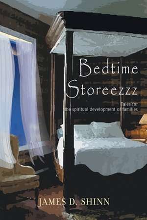 Bedtime Storeezzz de James D. Shinn