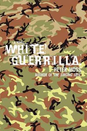 White Guerrilla de Peter Moss