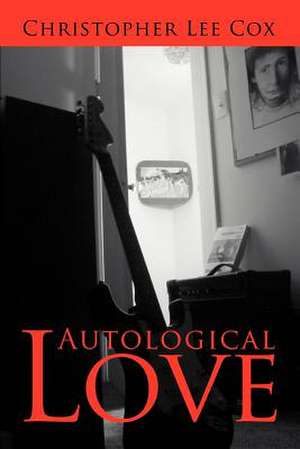 Autological Love de Christopher Lee Cox