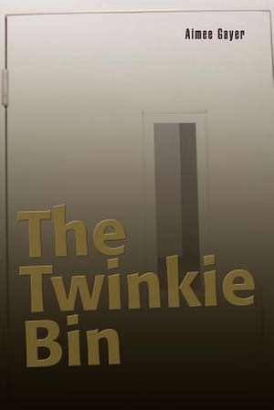 The Twinkie Bin de Aimee Gayer