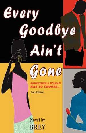 Every Goodbye Ain't Gone de Brey